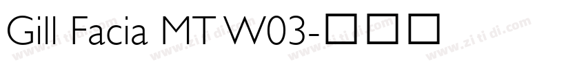 Gill Facia MT W03字体转换